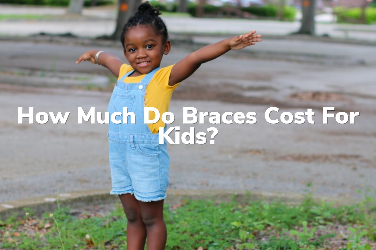 How Much Do Braces Cost for Kids?